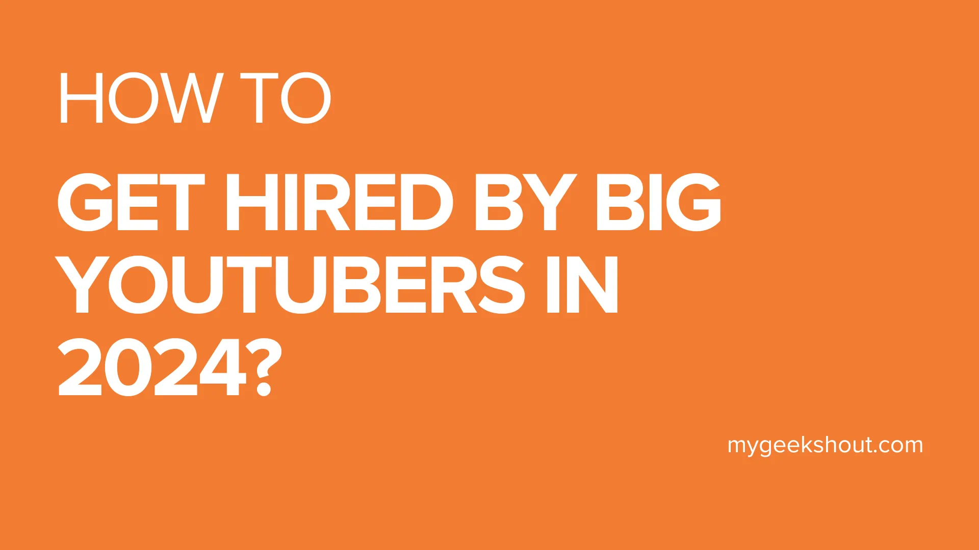 How to get hired by big YouTubers